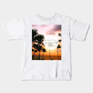 Need Vacation Treat? | VACATION!!! 05-2 Kids T-Shirt